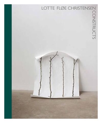 Книга: Lotte Christensen: Constructions; Schilt Publishing, 2017 