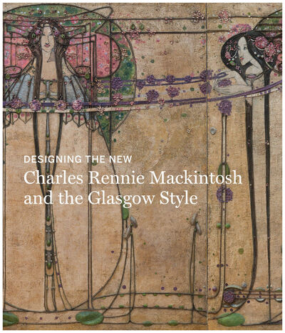 Книга: Designing The New: Charles Rennie Mackintosh and the Glasgow Style; Prestel, 2019 
