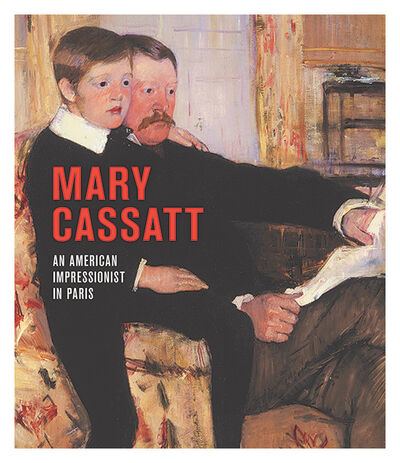 Книга: Mary Cassatt: An American Impressionist in Paris; Yale University Press, 2018 