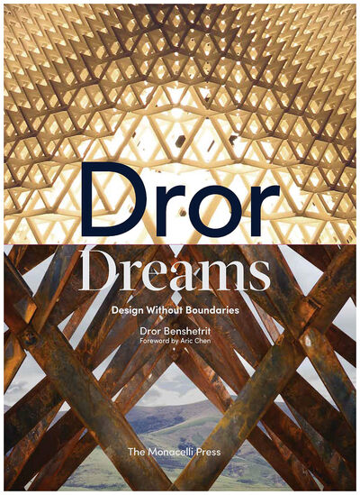Книга: Dror Dreams: Design Without Boundaries; Monacelli Press, 2019 