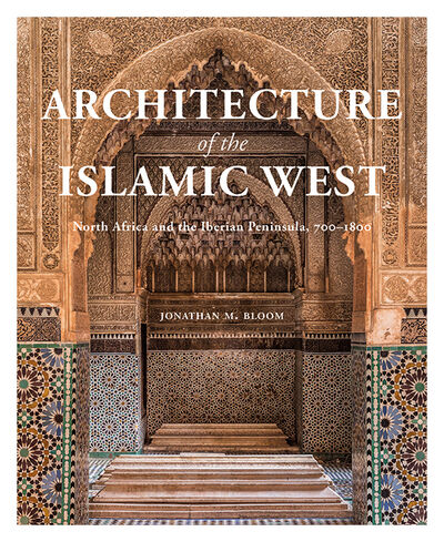 Книга: Architecture of the Islamic West; Yale University Press, 2020 