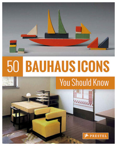 Книга: 50 Bauhaus Icons You Should Know; Prestel, 2018 