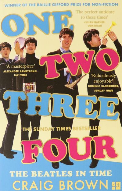 Книга: One Two Three Four. The Beatles in Time (Brown Craig) ; 4th Estate, 2021 