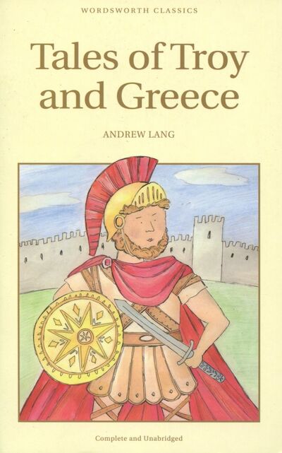Книга: Tales of Troy and Greece (Lang Andrew) ; Wordsworth, 1995 