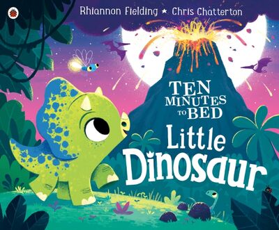 Книга: Ten Minutes to Bed. Little Dinosaur (Fielding Rhiannon) ; Ladybird, 2020 