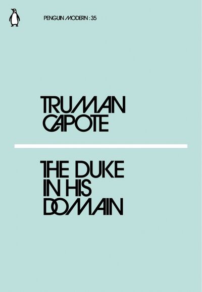 Книга: The Duke in His Domain (Capote Truman) ; Penguin, 2018 