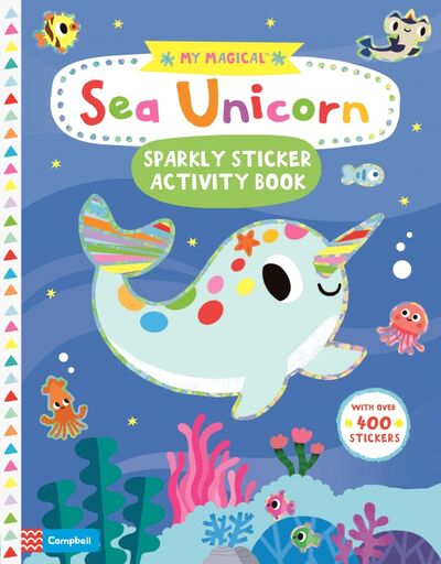 Книга: My Magical Sea Unicorn. Sparkly Sticker Activity (Campbell) ; Campbell, 2020 