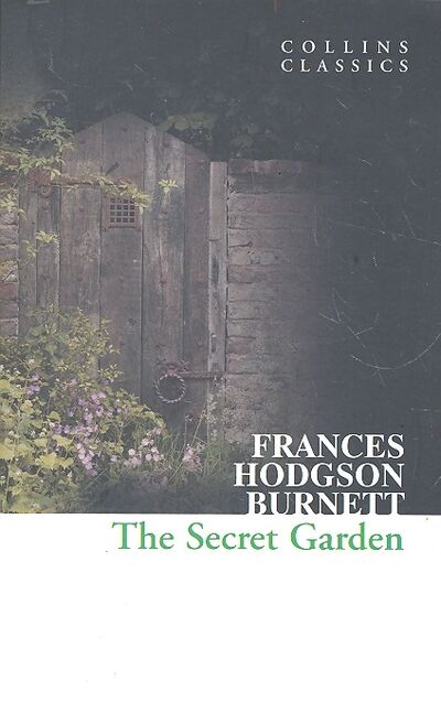 Книга: The Secret Garden (Burnett F.) ; Collins Classics, 2010 