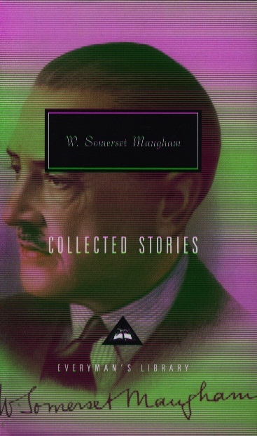Книга: W Somerset Maugham Collected Stories (Maugham S.) ; Everyman's Library, 2004 