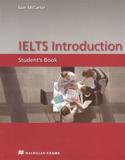 Книга: IELTS Introduction Student s Book (МакКартер Сэм) ; Macmillan, 2012 