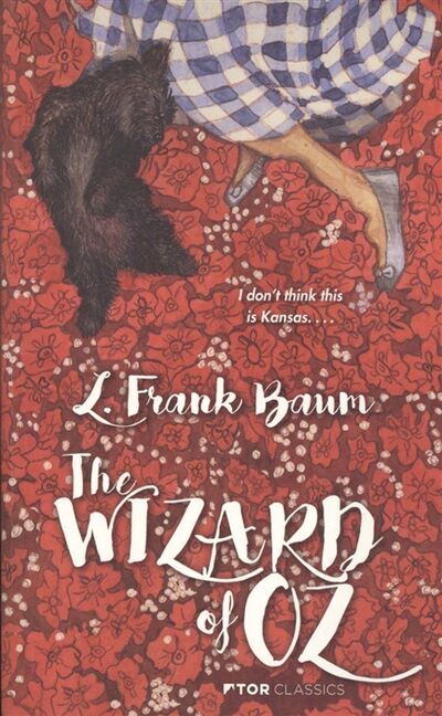 Книга: The Wizard of Oz (L. Frank Baum) ; A Tom Donerty Associates Book, 2016 