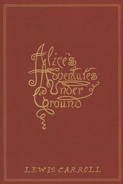 Книга: Alice s Adventures Under Ground (Carroll Lewis , Кэрролл Льюис) ; Alma Books, 2017 