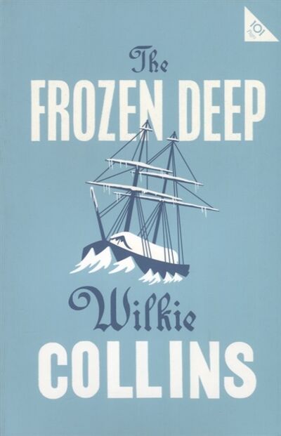 Книга: The Frozen Deep (Коллинз Уильям Уилки, Collins Wilkie) ; Alma Books, 2018 