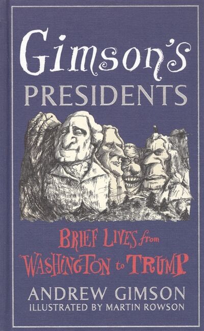 Книга: Gimson s Presidents (Gimson) ; Square Peg, 2020 