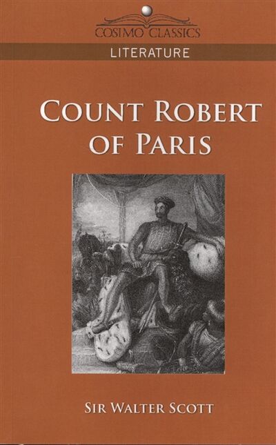 Книга: Count Robert of Paris (Sir Walter Scott) ; Cosimo Classics, 2005 