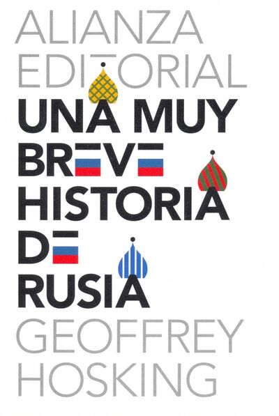 Книга: Una muy breve historia de Rusia (Hosking Geoffrey) ; Alianza editorial