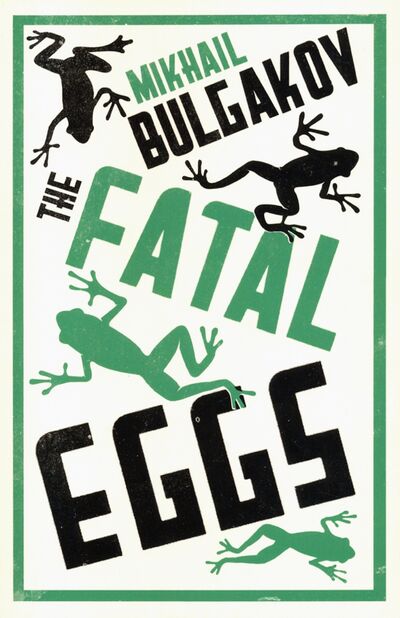 Книга: The Fatal Eggs (Bulgakov Mikhail) ; Alma Books, 2020 