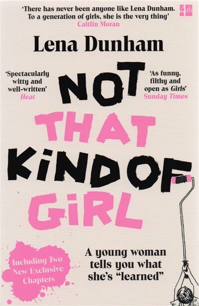 Книга: Not That Kind of Girl (Dunham Lena) ; 4th Estate, 2018 