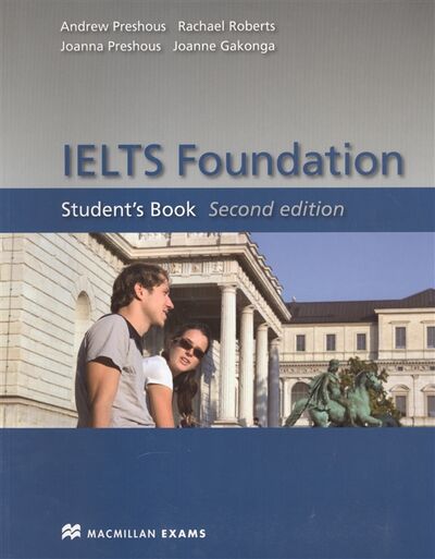 Книга: IELTS Foundation Student s Book (Прешус Эндрю) ; Macmillan, 2012 