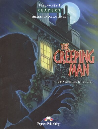 Книга: The Creeping Man Level 3 Книга для чтения (Дойл Артур Конан) ; Express Publishing, 2006 