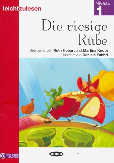 Книга: Die riesige Rube (Ruth Musgrave) ; Black cat Cideb, 2018 