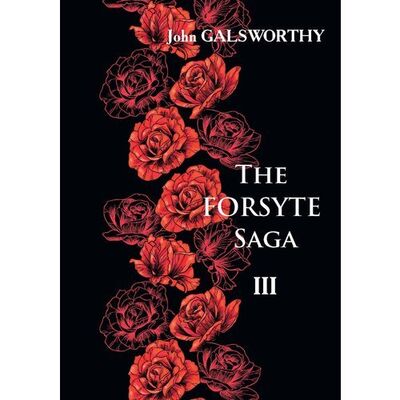 Книга: John Galsworthy. The Forsyte Saga. Volume 3 (John Galsworthy) ; T8 RUGRAM, 2017 