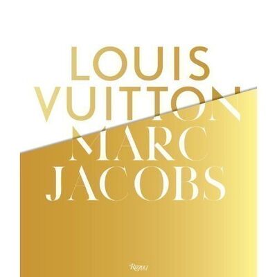Книга: Pamela Golbin. Louis Vuitton / Marc Jacobs. In Association with the Musee Des Arts Decoratifs Paris (Pamela Golbin) ; Rizzoli, 2012 
