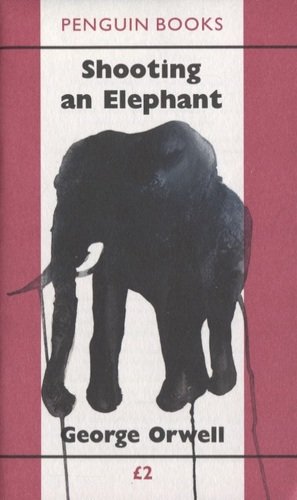 Книга: Shooting an Elephant (Оруэлл Джордж) ; Penguin Books, 2021 