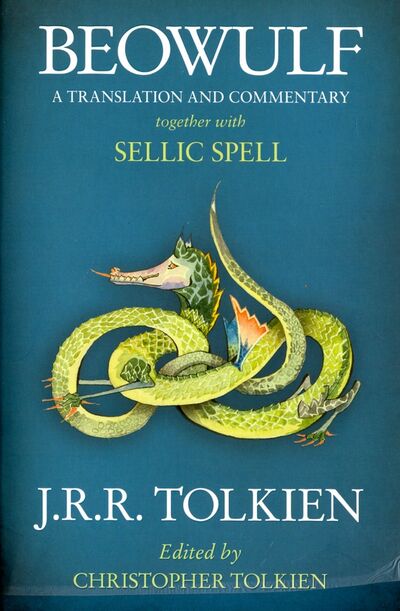 Книга: Beowulf. A Translation and Commentary, together with Sellic Spell (Tolkien John Ronald Reuel) ; HarperCollins, 2016 