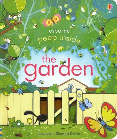 Книга: Peep Inside the Garden (Milbourne Anna) ; Usborne, 2015 