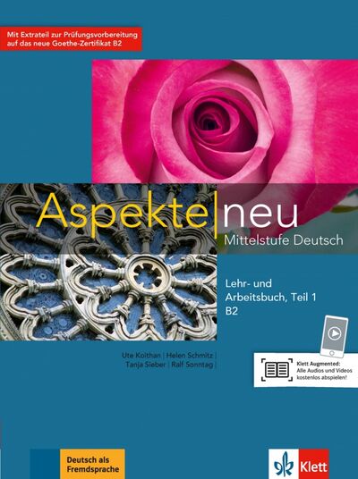 Книга: Aspekte neu B2. Teil 1. Mittelstufe Deutsch. Lehr- und Arbeitsbuch (+ CDs) (Koithan Ute, Schmitz Helen, Sieber Tanja) ; Klett, 2015 