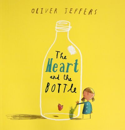 Книга: The Heart and the Bottle (Jeffers Oliver) ; HarperCollins, 2010 