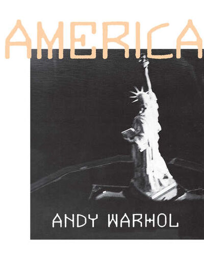 Книга: Америка (Энди Уорхол) ; Ад Маргинем Пресс, 1985 