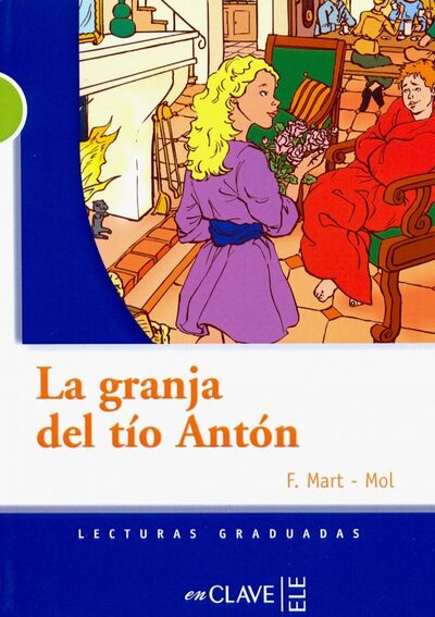 Книга: La granja del tio Anton (Mart-Mol F.) ; enClave-ELE, 2016 