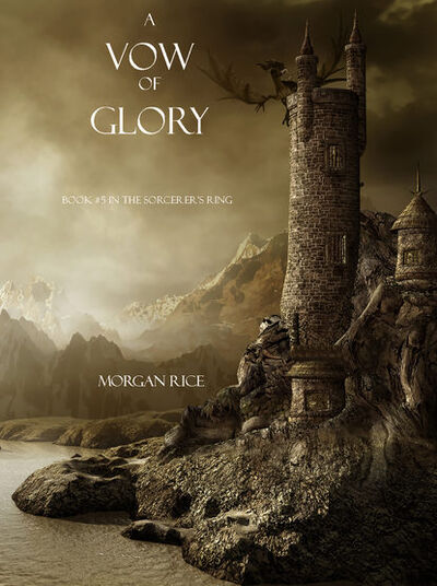 Книга: A Vow of Glory (Морган Райс) ; Lukeman Literary Management Ltd, 2013 