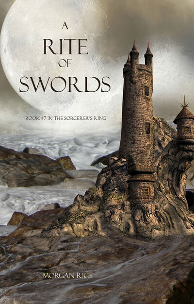 Книга: A Rite of Swords (Морган Райс) ; Lukeman Literary Management Ltd, 2013 