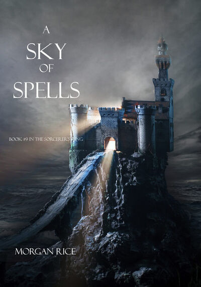 Книга: A Sky of Spells (Морган Райс) ; Lukeman Literary Management Ltd, 2013 