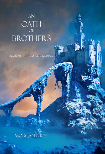 Книга: An Oath of Brothers (Морган Райс) ; Lukeman Literary Management Ltd, 2014 