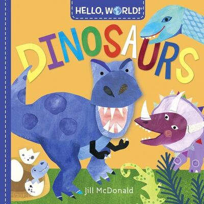 Книга: Hello, World! Dinosaurs (board bk) (McDonald Jill) ; Random House, 2019 