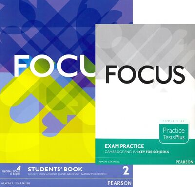 Книга: Focus. Level 2. Student's Book + Practice Tests Plus First Booklet (Kay Sue, Aravanis Rosemary, Brayshaw Daniel, Michalowski Bartosz, Jones Vaughan) ; Pearson, 2016 