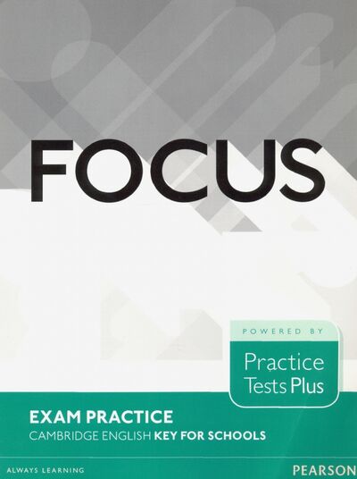 Книга: Focus Exam Practice. Cambridge English Key for Schools (Aravanis Rosemary) ; Pearson, 2016 