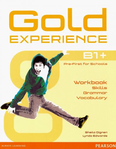 Книга: Gold Experience B1+. Language and Skills Workbook (Dignen Sheila, Edwards Lynda) ; Pearson, 2016 