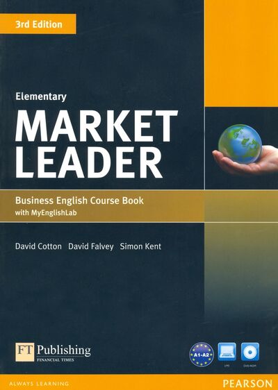 Книга: Market Leader. Elementary. Coursebook with MyEnglishLab access code (+DVD) (Cotton David, Falvey David, Kent Simon) ; Pearson, 2014 