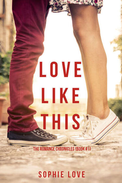 Книга: Love Like This (Софи Лав) ; Lukeman Literary Management Ltd, 2017 