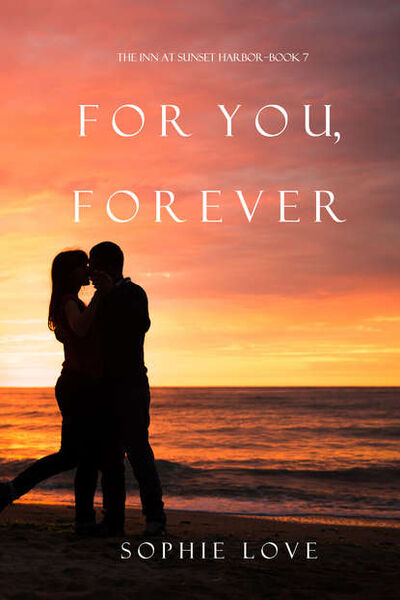 Книга: For You, Forever (Софи Лав) ; Lukeman Literary Management Ltd