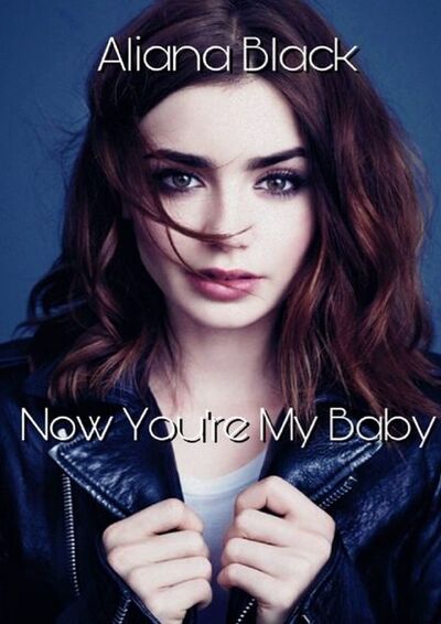 Книга: Now You're My Baby (Aliаna Black) ; Издательские решения