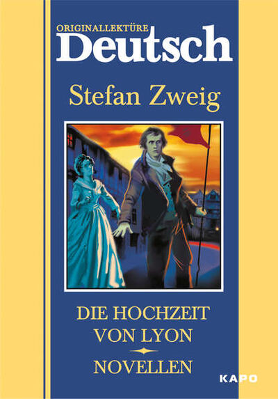 Книга: Die hochzeit von Lyon. Novellen / Свадьба в Лионе. Новеллы. Книга для чтения на немецком языке (Стефан Цвейг) ; КАРО, 2007 