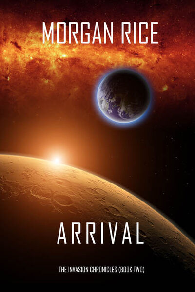 Книга: Arrival (Морган Райс) ; Lukeman Literary Management Ltd, 2018 
