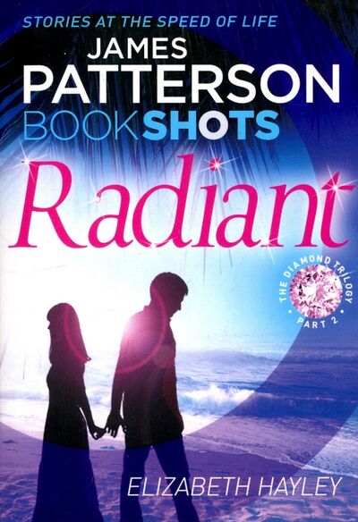 Книга: Radiant. The Diamond Trilogy. Part 2 (Patterson James) ; Random House, 2017 