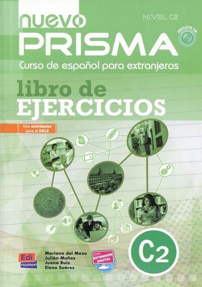 Книга: Nuevo Prisma. Nivel C2. Libro de ejercicios (+CD) (del Mazo Mariano, Munoz Julian, Ruiz Juana, Suarez Elena) ; Edinumen, 2017 